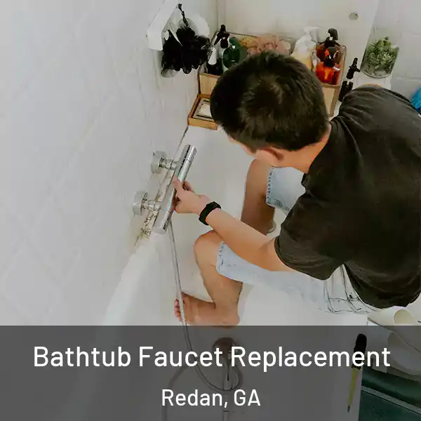  Bathtub Faucet Replacement Redan, GA