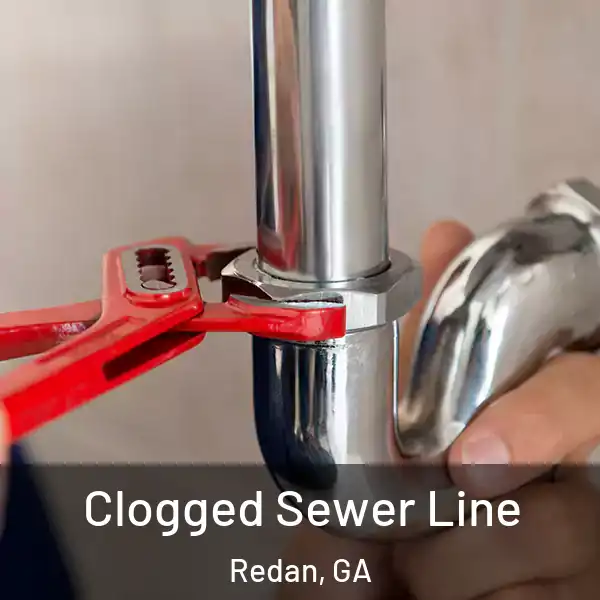  Clogged Sewer Line Redan, GA