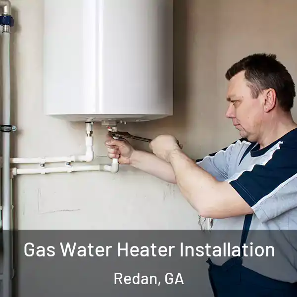  Gas Water Heater Installation Redan, GA