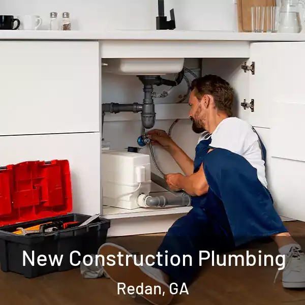  New Construction Plumbing Redan, GA